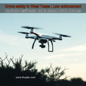 Artistic representation for Drone safety in West Texas : Law enforcement reminds residents not to shoot down drones