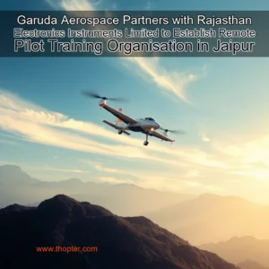 Read more about the article Garuda Aerospace Partners with Rajasthan Electronics  Instruments Limited to Establish Remote Pilot Training Organisation in Jaipur