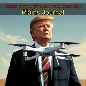 Artistic representation for Donald Trump Jr joins drone maker board High Plains Journal