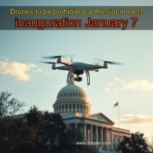 Read more about the article Drones to be prohibited at President  elect inauguration January 7