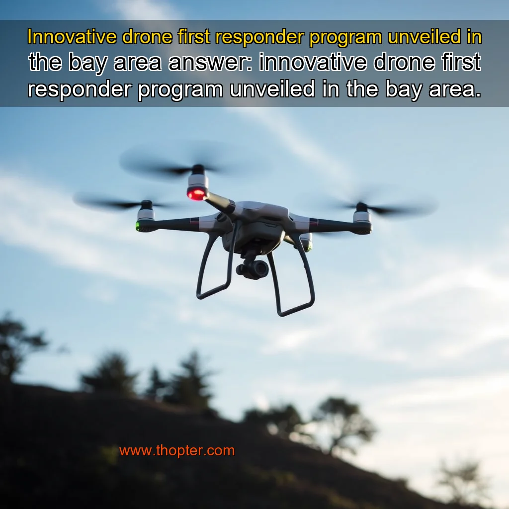 Artistic representation for Innovative drone first responder program unveiled in the bay area answer: innovative drone first responder program unveiled in the bay area.