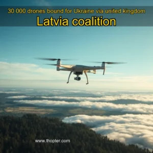 Artistic representation for 30 000 drones bound for Ukraine via united kingdom Latvia coalition