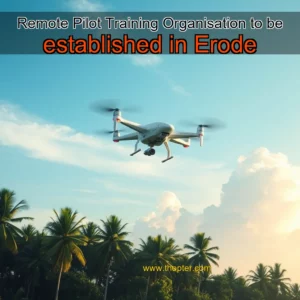 Read more about the article Remote Pilot Training Organisation to be established in Erode
