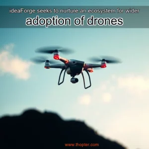 Artistic representation for ideaForge seeks to nurture an ecosystem for wider adoption of drones