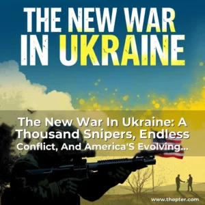 Read more about the article The New War In Ukraine: A Thousand Snipers, Endless Conflict, And America’S Evolving Role In Europe!