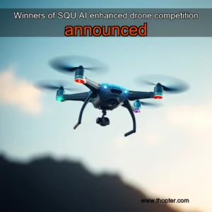 Read more about the article Winners of SQU AI  enhanced drone competition announced