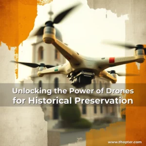 Artistic representation for Unlocking the Power of Drones for Historical Preservation