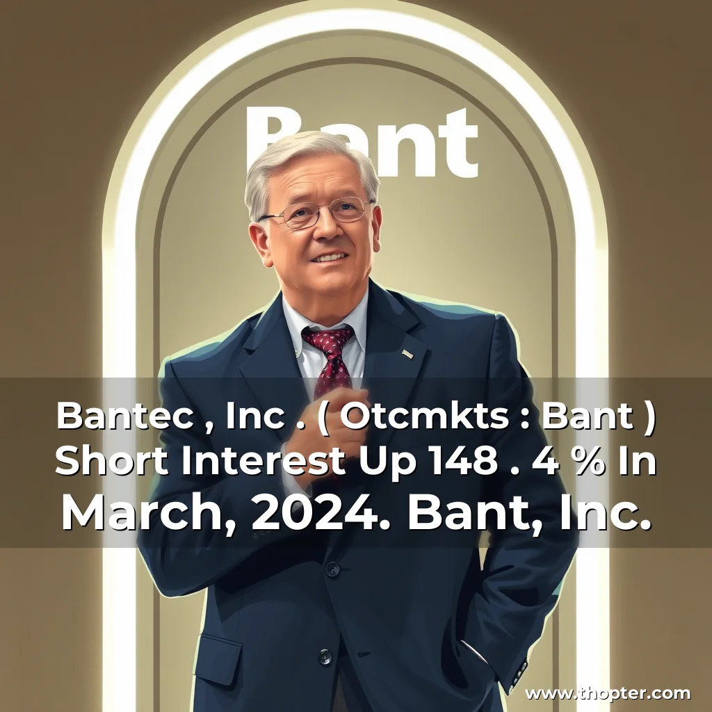 Read more about the article Bantec , Inc . ( Otcmkts : Bant ) Short Interest Up 148 . 4 % In March, 2024. Bant, Inc.