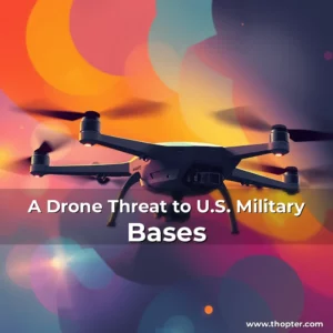 Artistic representation for A Drone Threat to U.S. Military Bases